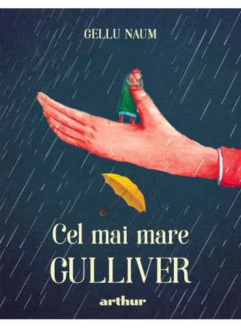 Carti - Cel Mai Mare Gulliver, Gellu Naum - Editura Art