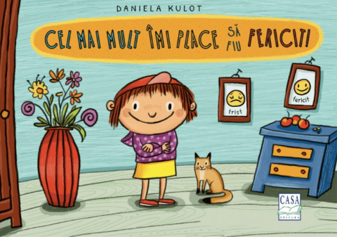 Carti - Cel Mai Mult Imi Place Să Fiu Fericit!, Daniela Kulot - Editura Casa