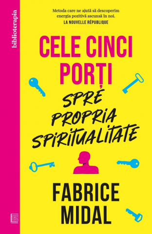 Carti - Cele Cinci Porti Spre Propria Spiritualitate, Fabrice Midal - Editura Curtea Veche