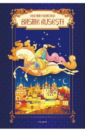Fictiune - Cele Mai Frumoase Basme Rusesti,  - Editura Polirom