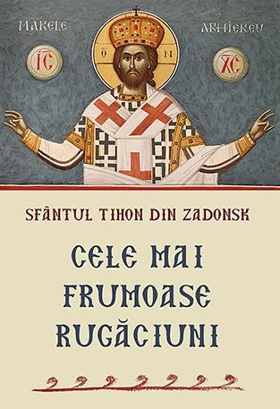 Grupe de varsta - Cele Mai Frumoase Rugaciuni, Sfantul Tihon Din Zadonsk - Editura Sophia