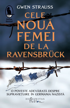 Carti - Cele Noua Femei De La Ravensbruck, Gwen Strauss  - Editura Humanitas