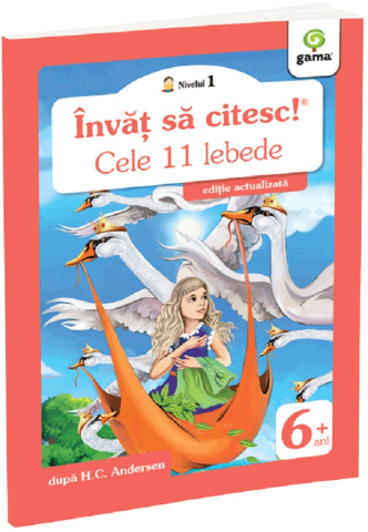 Edituri - Cele Unsprezece Lebede, Hans Christian Andersen - Editura Gama