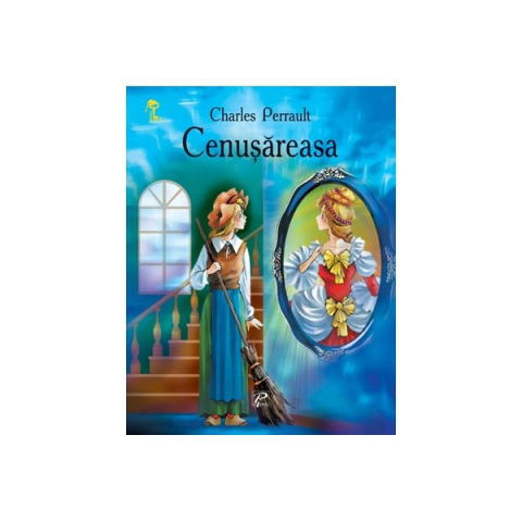 Prut - Cenușăreasa, Charles Perrault - Editura Prut