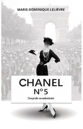 Biografii - Chanel No 5, Marie-Dominique Lelievre - Editura RAO Books