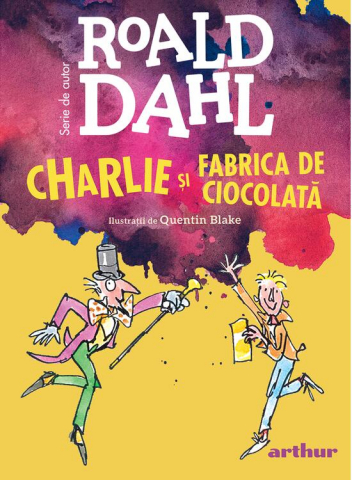 9-11 ani - Charlie Si Fabrica De Ciocolata [Format Mare], Roald Dahl - Editura Art