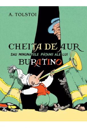 Cheita De Aur Sau Minunatele Patanii Ale Lui Buratino, A. Tolstoi - Editura Art