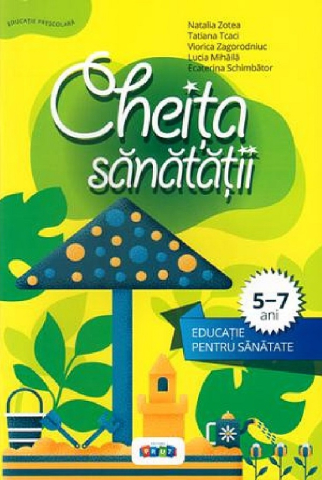 Prut - Cheita Sanatatii. Educatie Pentru Sanatate, Tatiana Tcaci ; Viorica Zagorodniuc ; Viorica Zagorodniuc ; Ecaterina Schimbator ; Ecaterina Schimbator ; Zotea Natalia - Editura Prut