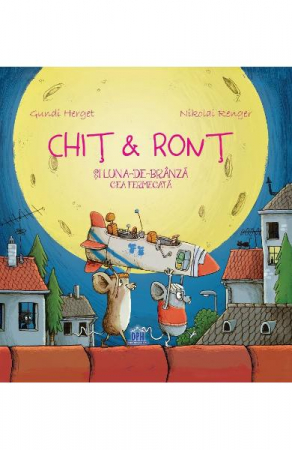Carti - Chit & Ront Si Luna-De-Branza Cea Fermecata, Gundi Herget - Editura DPH