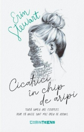 15-18 ani - Cicatrici In Chip De Aripi, Erin Stewart - Editura Corint