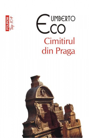 Carti - Cimitirul Din Praga Top 10+ Nr.165, Umberto Eco - Editura Polirom