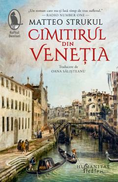 Literatura Universala - Cimitirul Din Veneția, Matteo Strukul  - Editura Humanitas Fiction