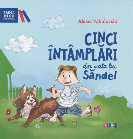 Prut - Cinci Întâmplări Din Viața Lui Săndel, Alexei Vaculovschi - Editura Prut