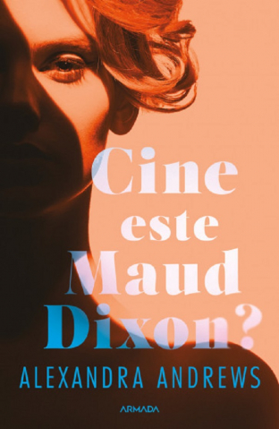Edituri - Cine Este Maud Dixon?, Alexandra Andrews - Editura Nemira