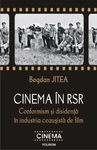 Istorie universala - Cinema In Rsr, Bogdan Jitea - Editura Polirom