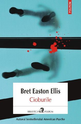 Fictiune - Cioburile, Bret Easton Ellis - Editura Polirom