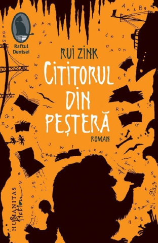 Humanitas Fiction - Cititorul Din Pestera, Rui Zink - Editura Humanitas Fiction