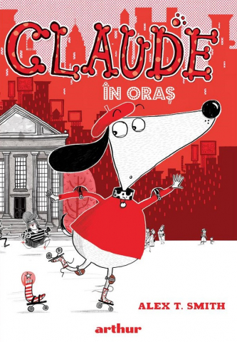 Carti - Claude #1:  Claude In Oras, Alex T. Smith - Editura Art