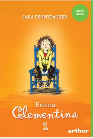 Fictiune pentru copii - Clementina #1. Eroina Clementina, Sara Pennypacker - Editura Art