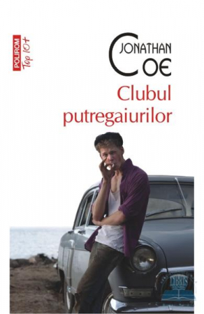 Carti - Clubul Putregaiurilor Top 10+ Nr.69, Jonathan Coe - Editura Polirom