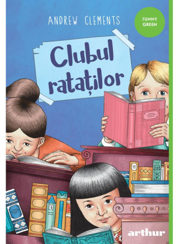 Fictiune pentru copii - Clubul Ratatilor, Andrew Clements - Editura Art