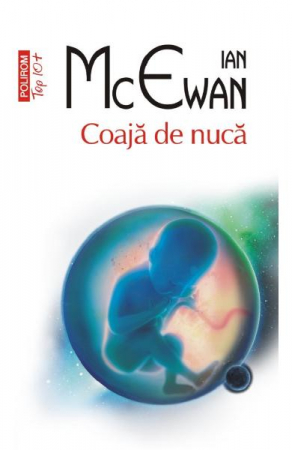 Carti - Coaja De Nuca Top 10+ Nr 476, Ian Mcewan - Editura Polirom