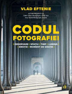 Curtea Veche - Codul Fotografiei, Vlad Eftenie - Editura Curtea Veche