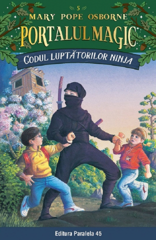 Carti - Codul Luptatorilor Ninja. Portalul Magic Nr. 5. Ed. 4, Mary Pope Osborne - Editura Paralela 45
