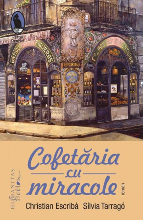 Carti - Cofetaria Cu Miracole, Christian Escriba, Silvia Tarrago  - Editura Humanitas Fiction