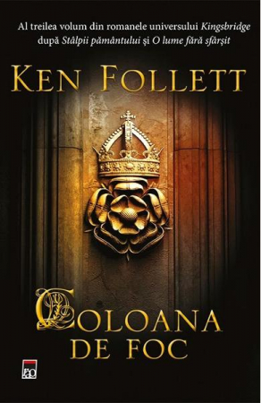 Fictiune mitologica si istorica - Coloana De Foc, Ken Follett - Editura RAO Books