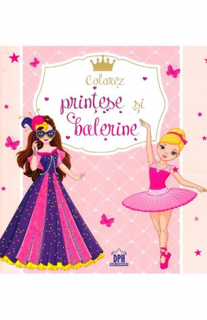 Carti de colorat - Colorez Printese Si Balerine,  - Editura DPH