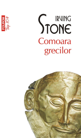 Carti - Comoara Grecilor, Irving Stone - Editura Polirom