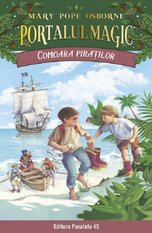 Carti - Comoara Piratilor. Portalul Magic Nr. 4. Ed. 4, Mary Pope Osborne - Editura Paralela 45