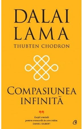 Compasiunea Infinita, Dalai Lama, Thubten Chodron - Editura Curtea Veche