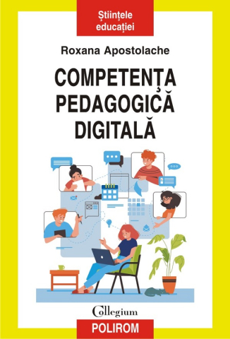Carti - Competenta Pedagogica Digitala, Roxana Apostolache - Editura Polirom