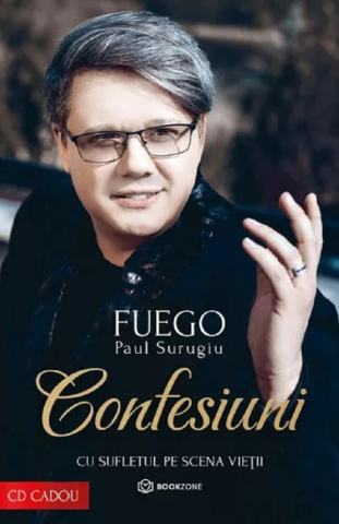 Biografii - Confesiuni, Paul Surugiu-Fuego - Editura Bookzone
