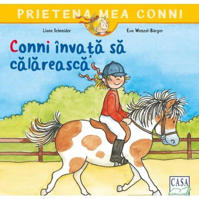 Casa - Conni Invata Sa Calareasca, Liane Schneider - Editura Casa