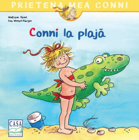 Casa - Conni La Plaja, Liane Schneider, Eva Wenzel-Burger - Editura Casa