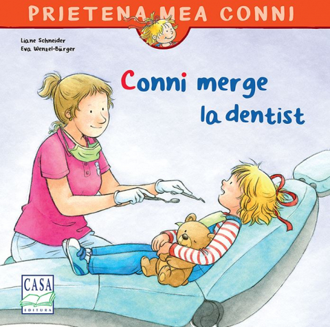Casa - Conni Merge La Dentist, Liane Schneider, Eva Wenzel-Burger - Editura Casa