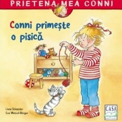 Casa - Conni Primeste O Pisica, Liane Schneider - Editura Casa