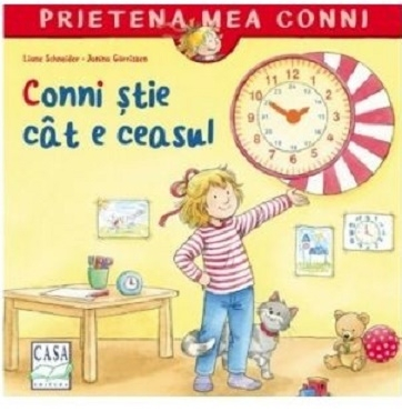 Casa - Conni Stie Cat E Ceasul, Liane Schneider - Editura Casa