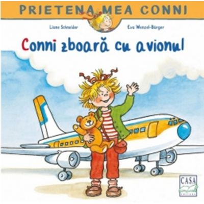Casa - Conni Zboara Cu Avionul, Liane Schneider - Editura Casa