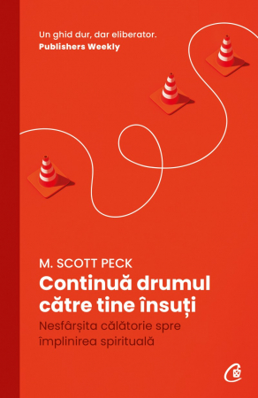 Continua Drumul Catre Tine Insuti, M. Scott Peck - Editura Curtea Veche