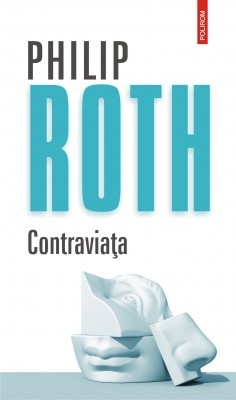 Carti - Contraviața, Philip Roth - Editura Polirom