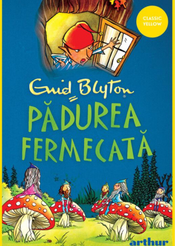 6-8 ani - Copacul Departarilor #1. Padurea Fermecata, Enid Blyton - Editura Art - Editura Art