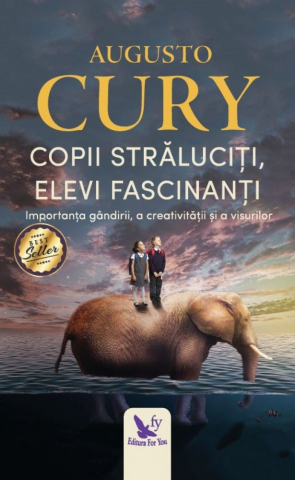 Carti - Copii Străluciţi, Elevi Fascinanţi ,Augusto Cury - Editura For You