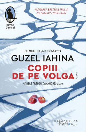 Literatura Universala - Copiii De Pe Volga, Guzel Iahina  - Editura Humanitas Fiction