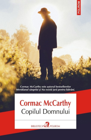 Literatura Universala - Copilul Domnului, Cormac Mccarthy - Editura Polirom