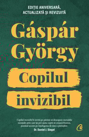 Dezvoltare personala - Copilul Invizibil Ed. Ii. Aniversara, Gáspár György - Editura Curtea Veche