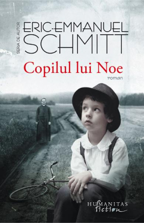 Copilul Lui Noe, Eric-Emmanuel Schmitt  - Editura Humanitas